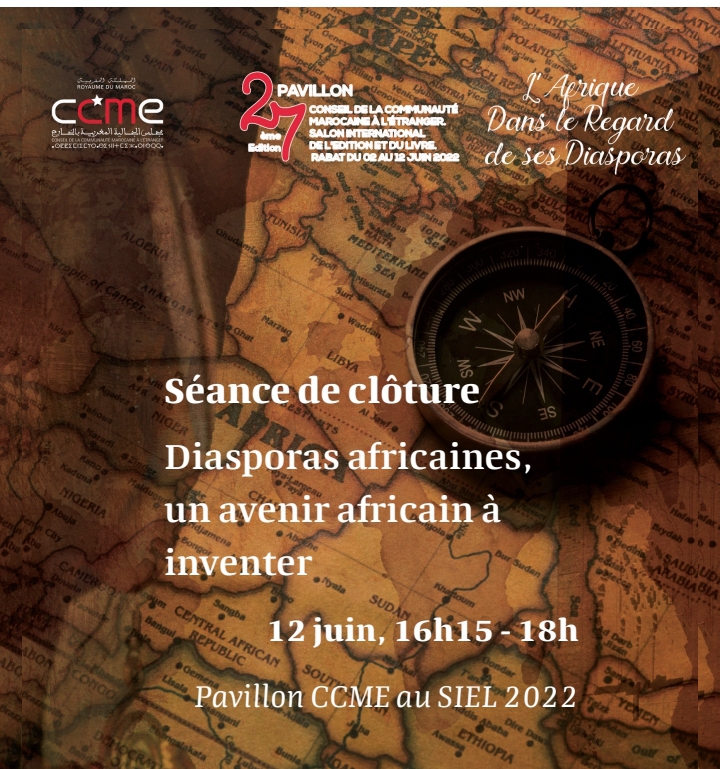 Les diasporas africaines s’invitent sur le stand du Conseil de la communauté marocaine à l’étranger au Salon du livre de Rabat 12 juin 2022, 16h15 à 18h, stand du CCME, Rabat